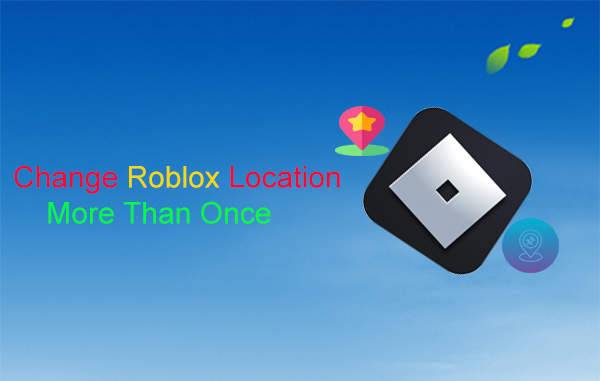 Change roblox location more than once.png